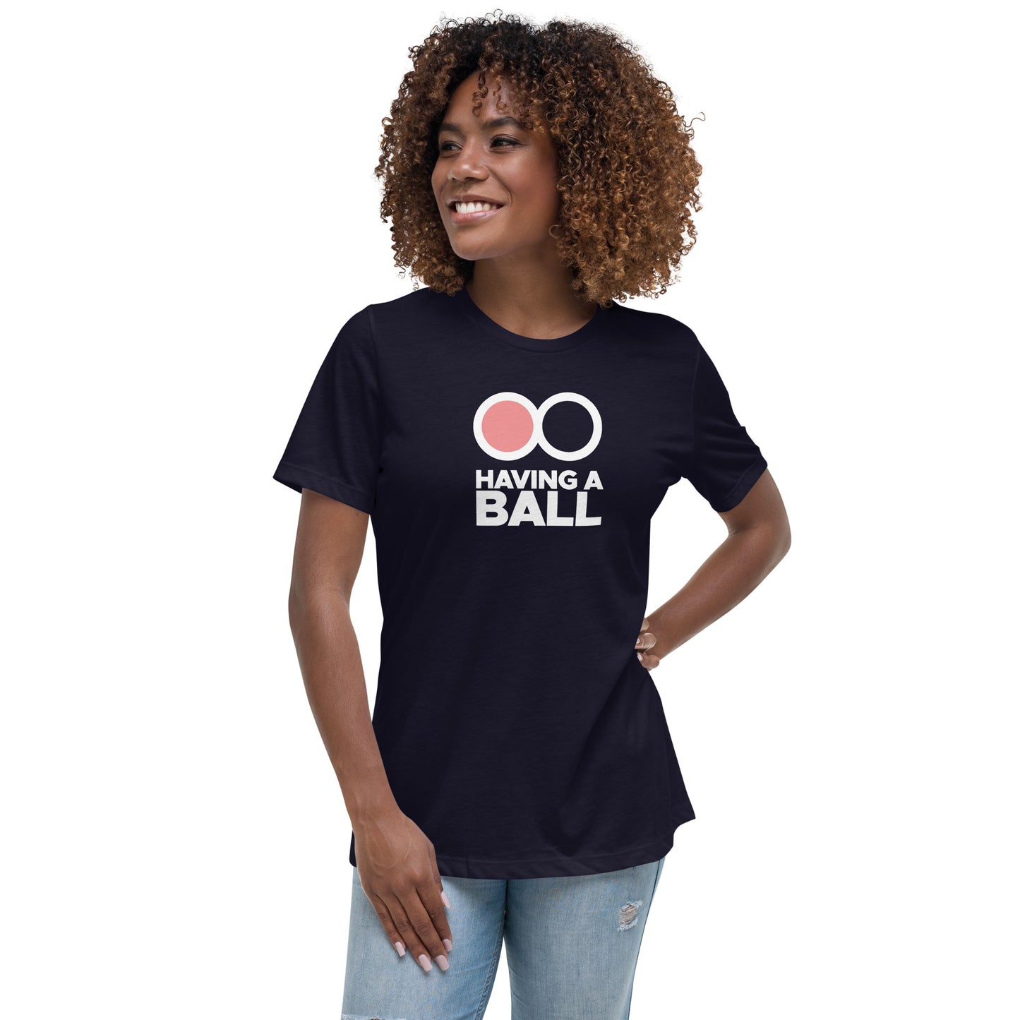 Having A Ball - Women's Relaxed T-Shirt