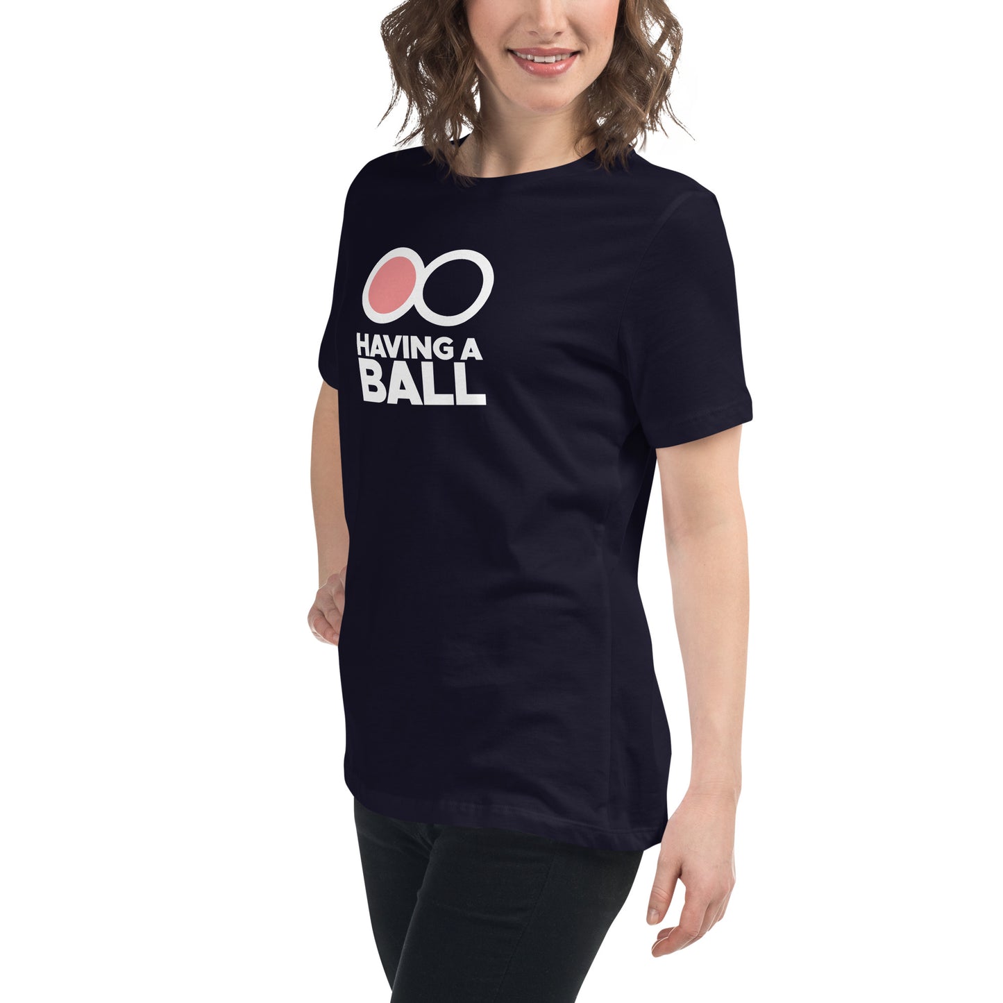 Having A Ball - Women's Relaxed T-Shirt