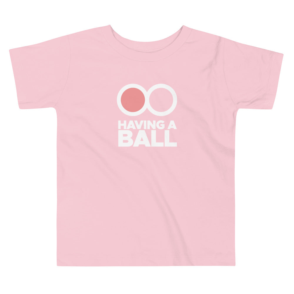 Having A Ball - Toddler Short Sleeve Tee (White Logo)