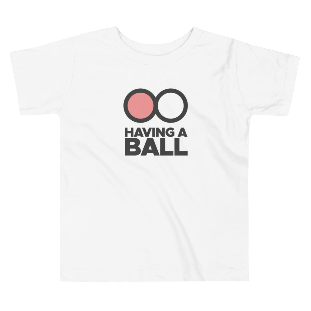Having A Ball - Toddler Short Sleeve Tee (Black Logo)