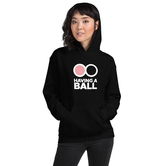 Having A Ball - Unisex Hoodie (White Logo)