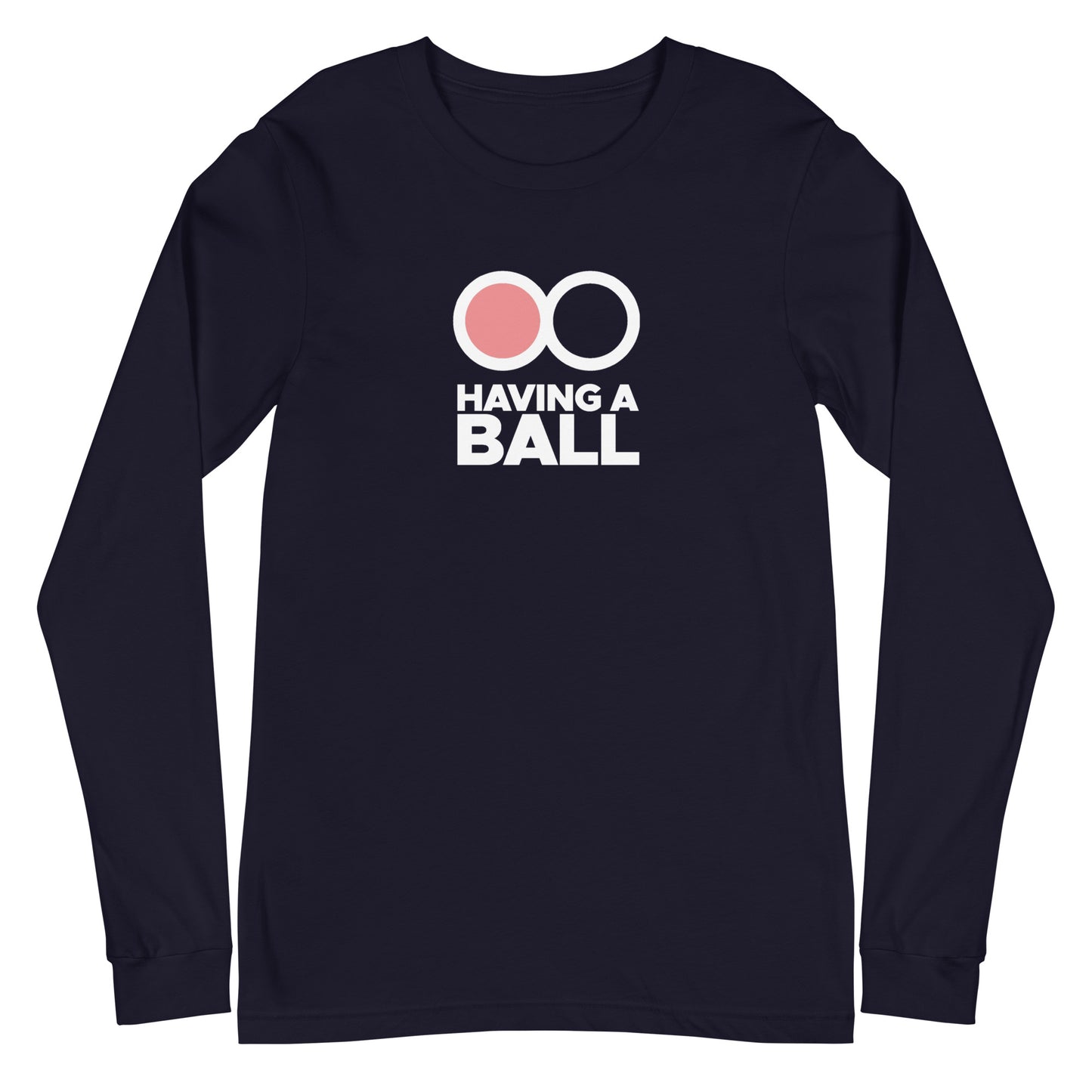 Having A Ball - Unisex Long Sleeve Tee
