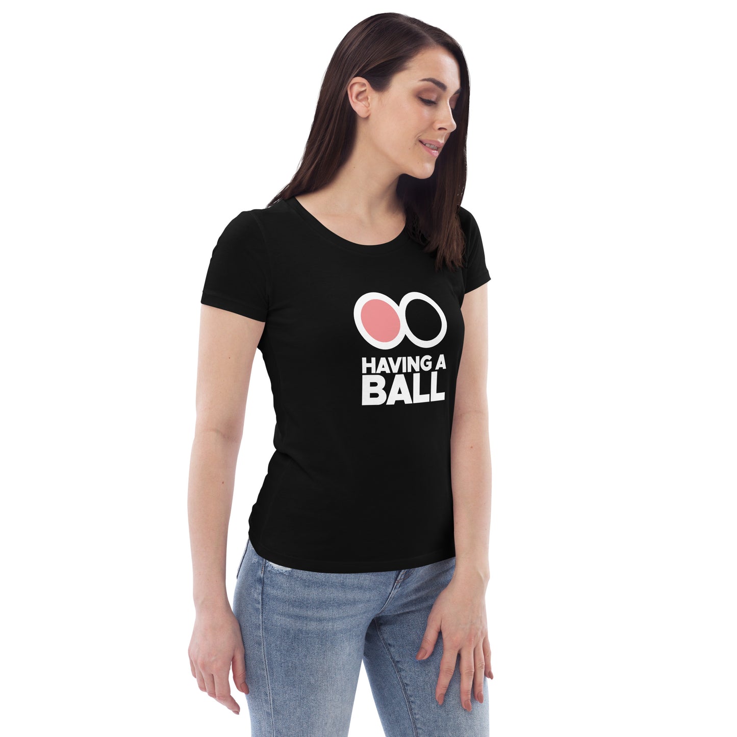 Having A Ball - Women's fitted eco-tee